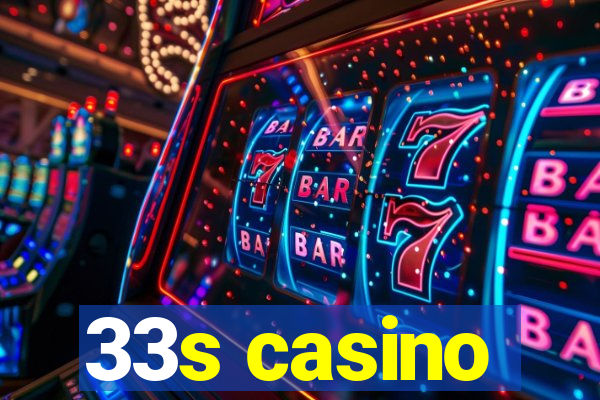 33s casino